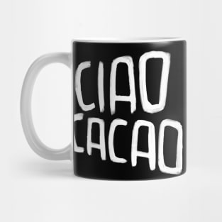 Hot Chocolate Pun, Ciao Cacao Mug